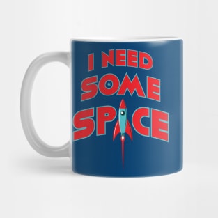 I need some space Mug